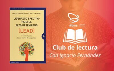 CLUB DE LECTURA – “Liderazgo Efectivo para el Alto Desempeño (LEAD)” de Ignacio Fernández Reyes