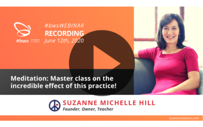 Recording #bwsWEBINAR | Meditation: Master class on the incredible effect of this practice!