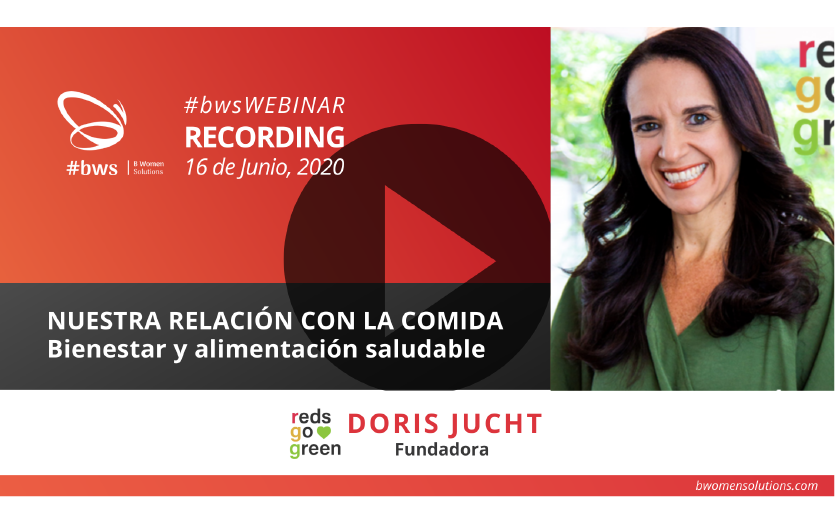 Grabación #bwsWEBINAR | Nuestra Relación con la Comida. Bienestar y alimentación saludable