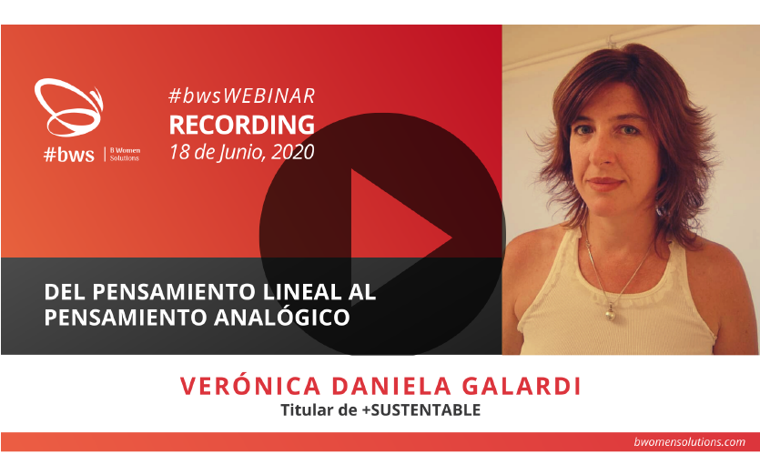 Grabación #bwsWEBINAR | Del pensamiento LINEAL al pensamiento ANALÓGICO